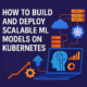 build scalable ml models on kubernetes